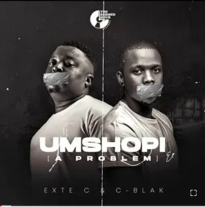 Exte C – Umshophi A Problem Ft. C Blak