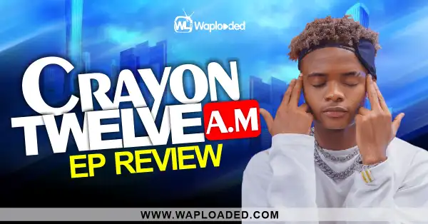 EP REVIEW: Crayon - "Twelve A.M"