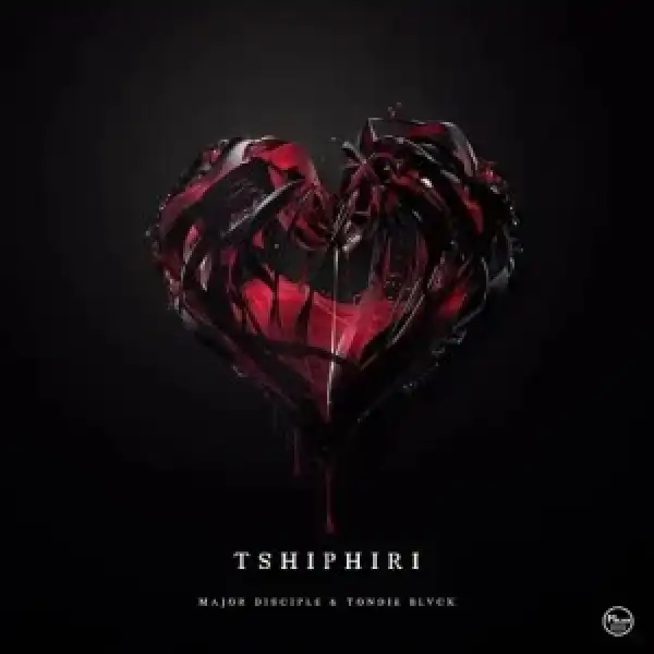 Major Disciple & Tondie Blvck – Tshiphiri