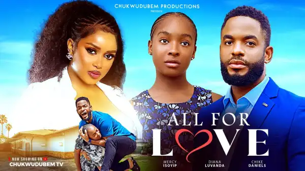 All For Love (2025 Nollywood Movie)