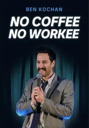 Ben Kochan: No Coffee No Workee (2025)