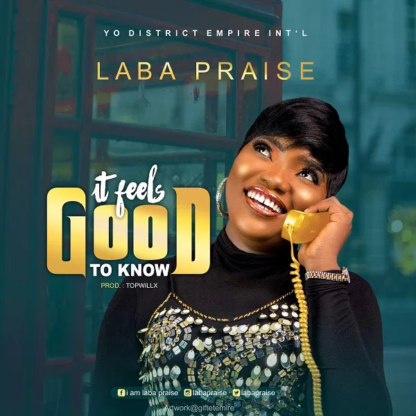 Laba Praise - It Feels Good To Know