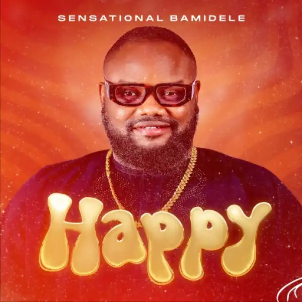 Sensational Bamidele – Happy