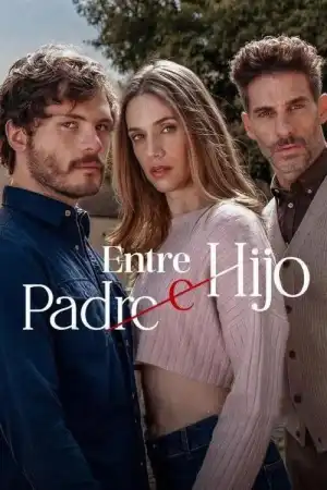 Between Father and Son (2026) [Spanish] (TV series)