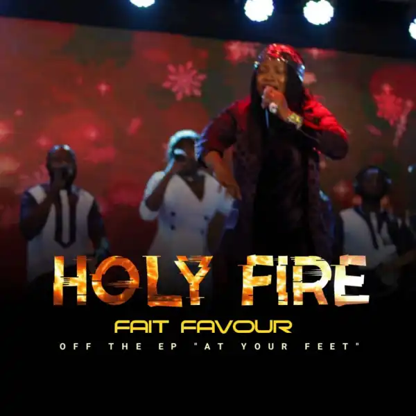 Fait Favour – Holy Fire