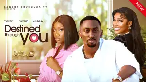 Destined Through You (2025 Nollywood Movie)