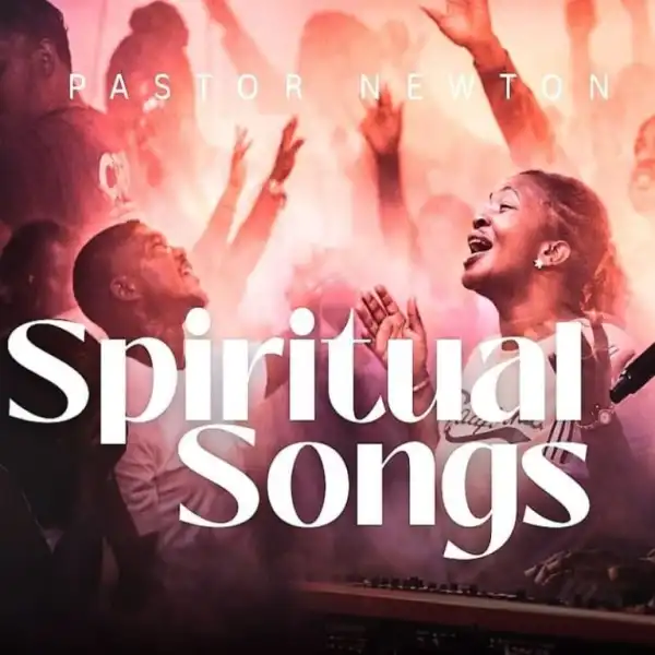 Pastor Newton – Songs Of The Spirit 1