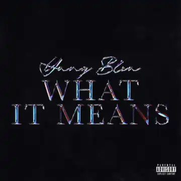 Yung Bleu – What It Means