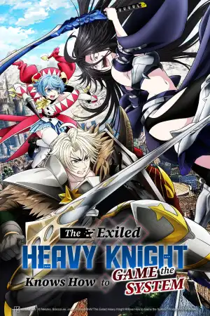 The Exiled Heavy Knight Knows How To Game The System (2026) [Japanese] (TV series)