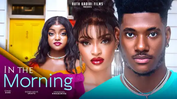 In The Morning (2023 Nollywood Movie)