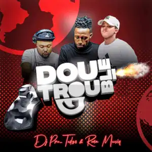 Dj Pre_Tedzo & RMA MusiQ – Double Trouble (Album)