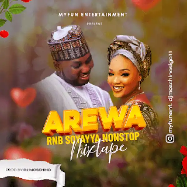 Myfun Ent X DJ Moschino – Arewa RNB Soyayya Nonstop Mixtape