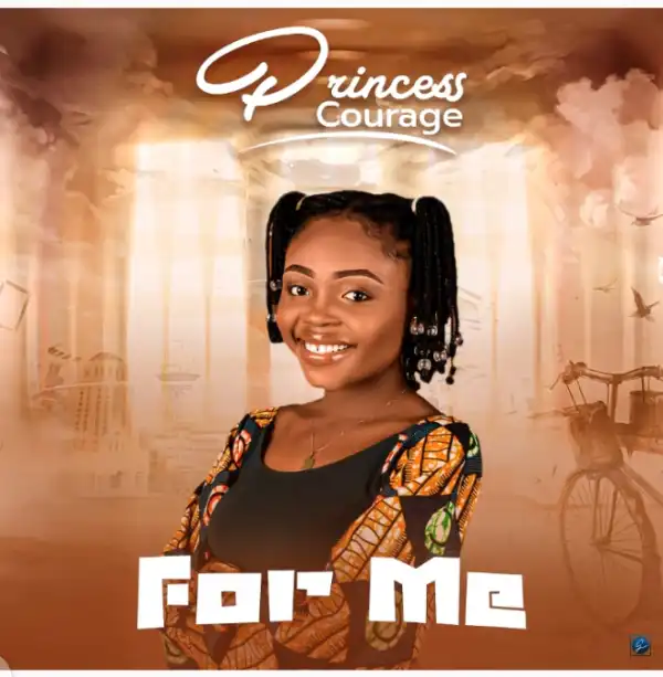 Princess Courage – For Me