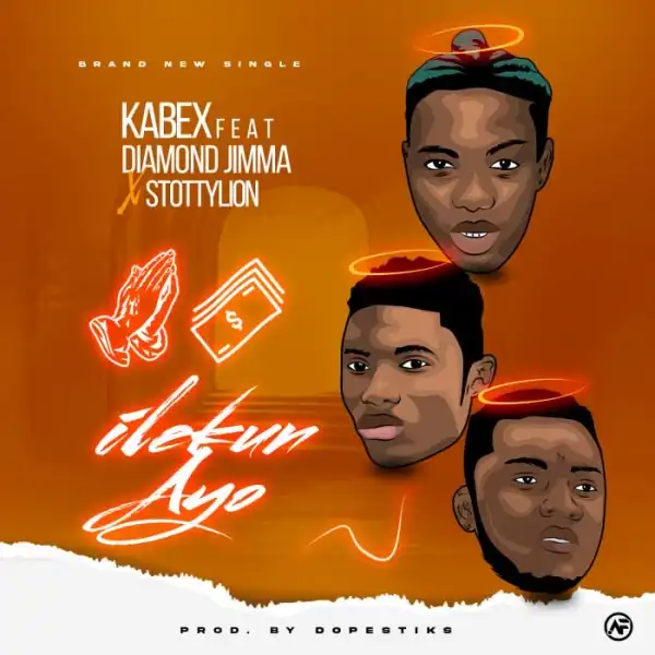 Kabex Ft. Diamond Jinma – Ilekun Ayo