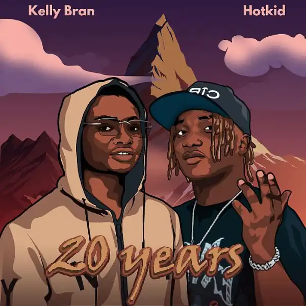 Kelly Bran Ft. Hotkid – 20 Years