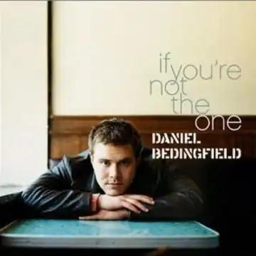 Daniel Bedingfield – If You’re Not The One