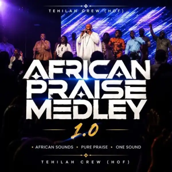 Tehilah Crew – African Praise Medley 1.0