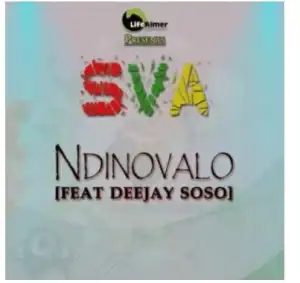 Sva – Ndinovalo Ft. Deejay Soso (Amapiano)