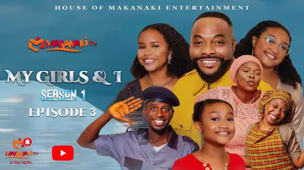 My Girls And I - Episode 3 (Video)