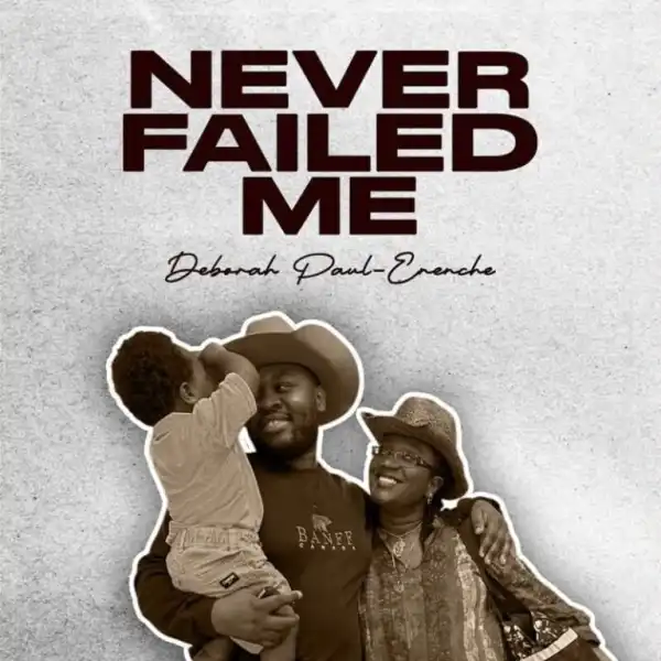 Deborah Paul-Enenche – Never Failed Me