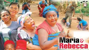 Maria & Rebecca (Old Nollywood Movie)