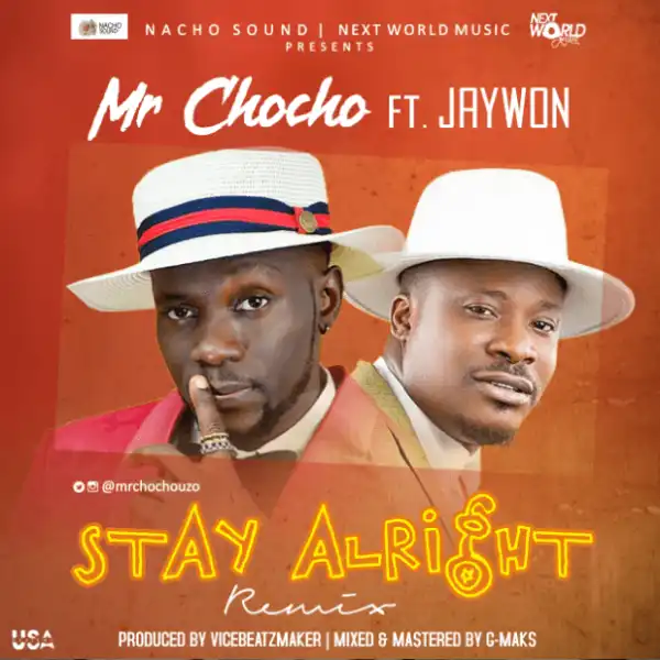 Mr Chocho – Stay Alright ft. Jaywon