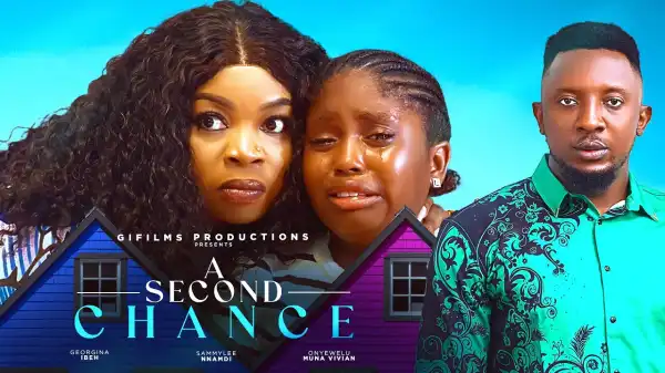 A Second Chance (2024 Nollywood Movie)