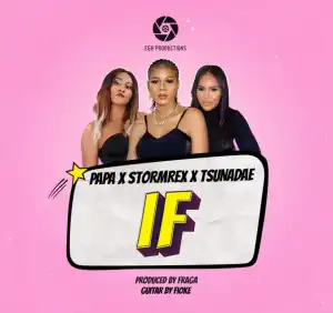 Papa ft. Stormrex x Tsunade – IF