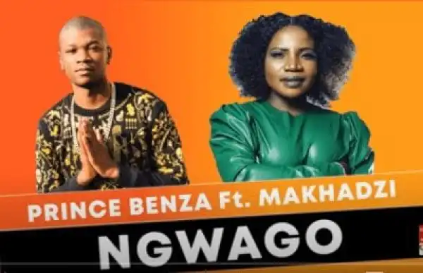 Prince Benza – Ngwago Ft. Makhadzi