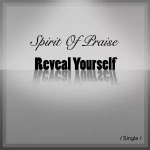 Spirit of Praise – Reveal Yourself Ft. Benjamin Dube, Mmatema, Omega Khunou, Takie Ndou & Bongi Damans
