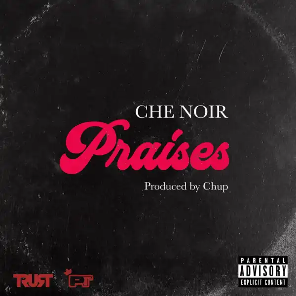 Che` Noir – Praises (Instrumental)