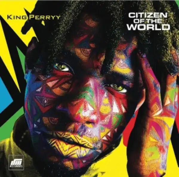 King Perryy – Citizen Of The World (Album)