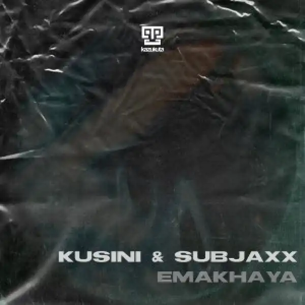 Kusini & Subjaxx – Emakhaya