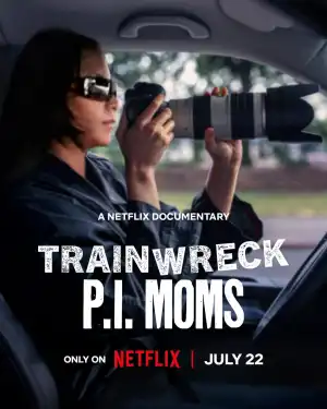 Trainwreck P.I. Moms (2025)