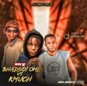 DJ Amacoz – Best Of BhadBoi OML & Kmuch Mix