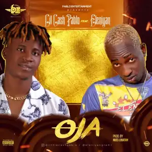 Cash Pablo Ft. Eleniyan – Oja