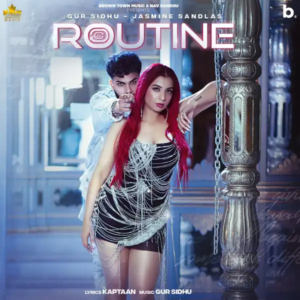 Gur Sidhu & Jasmine Sandlas – Routine