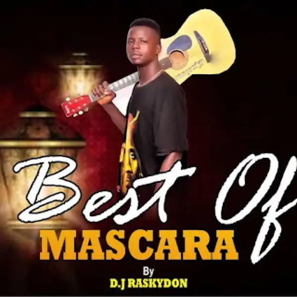 DJ Raskydon – Best Of Mascara Mixtape