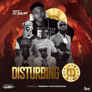 DJ Salam – Disturbing The Street Mix