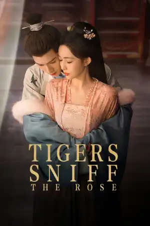 Tigers Sniff the Rose (2026) [Chinese] (TV series)