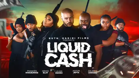 Liquid Cash (2025 Nollywood Movie)