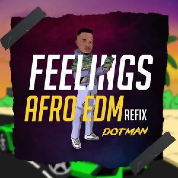 Dotman – Feelings Afro Edm Refix