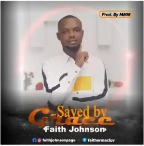 Faith Johnson – Saved by Grace