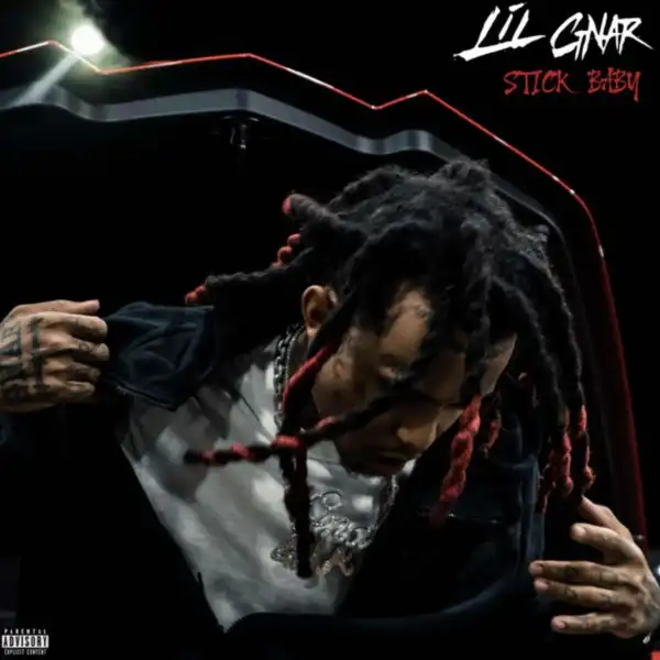 Lil Gnar – Stick Baby