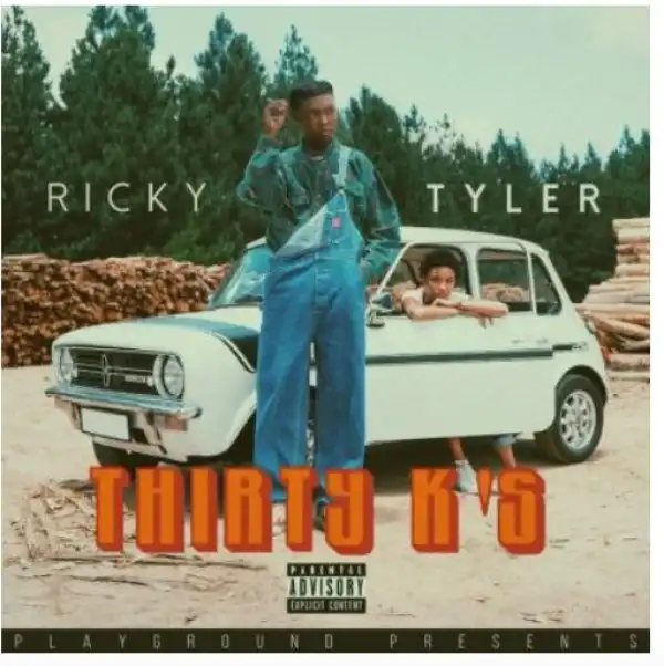 Ricky Tyler – Thirty K’s