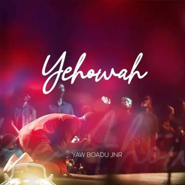 Yaw Boadu Jnr. – Yehowah