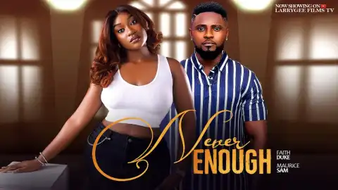 Never Enough (2025 Nollywood Movie)