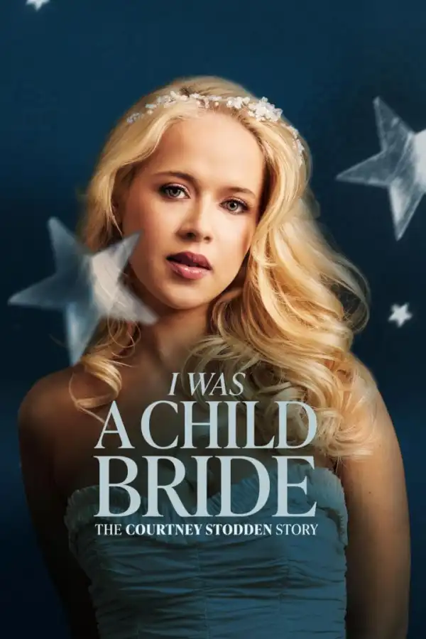 I Was a Child Bride: The Courtney Stodden Story (2025)
