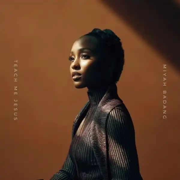Miyah Badang – Teach Me Jesus