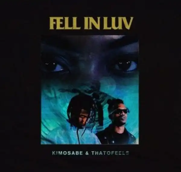 Kimosabe & Thato Feels – Fell In Luv